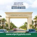 VIP Highway Pavilion Thirumangalam, Madurai – DTCP & RERA Approved Premium Villa Plots
